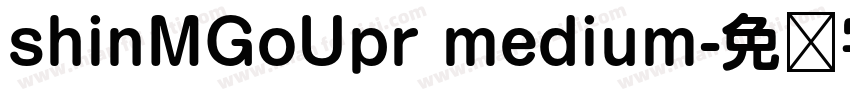 shinMGoUpr medium字体转换